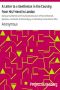 [Gutenberg 32290] • A Letter to a Gentleman in the Country, from His Friend in London / Giving an Authentick and Circumstantial Account of the Confinement, Behaviour, and Death of Admiral Byng, as Attested by the Gentlemen Who Were Present